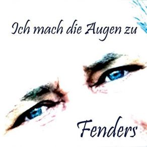 Download track Ich Mach Die Augen Zu (Lange Version) The Fenders