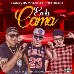 Download track En La Cama (Coco Black) Dago, Juan Quin