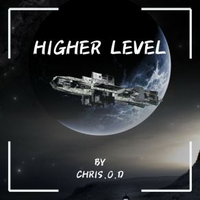 Download track Higher Level (Original Mix) Chris. O. D