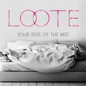 Download track Your Side Of The Bed LooteEmma Lov Block