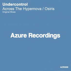 Download track Across The Hypernova (Original Mix) Undercontrol