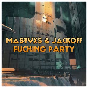 Download track Fucking Party (Radio Mix) Mastyxs