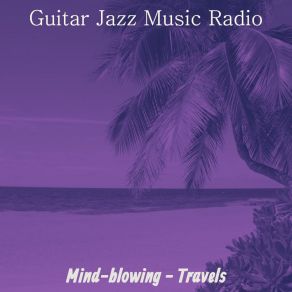 Download track Wondrous Resting Visions Guitar Jazz Music Radio