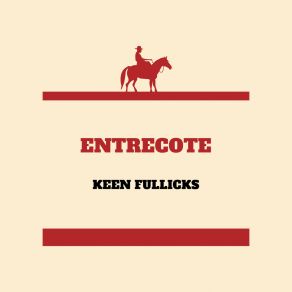 Download track Entrecote Keen Fullicks