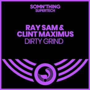 Download track Dirty Grind (Radio Edit) Clint Maximus