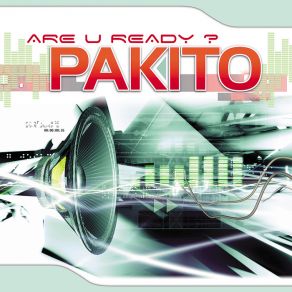 Download track Are U Ready? (Remix) Pakito