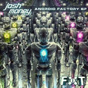 Download track The Android Factory Josh Money