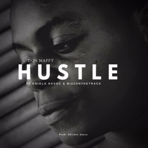 Download track Hustle Don MappyBizzonthetrack, Eniola Havoc