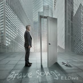 Download track Brave Songs (Even So) E. L. Davis