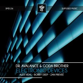 Download track Electronic Devices Alex Vidal Remix Dr. Avalance, Goda Brother