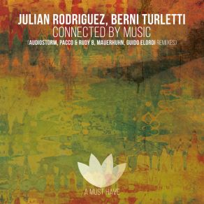 Download track Connected By Music (Mauerhuhn Remix) Julian Rodriguez, Berni Turletti