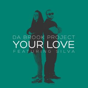 Download track Your Love (U4Ya Remix) Da Brook ProjectU4Ya