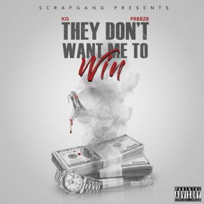 Download track They Don't Want Me To Win Scrapgang