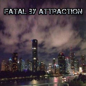 Download track Can't Say I Miss You Fatal By Attraction