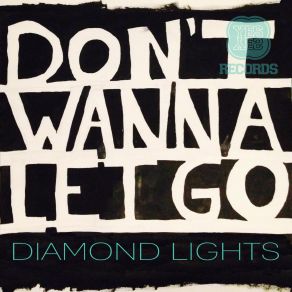 Download track Don't Wanna Let Go (Original Mix) Diamond Lights