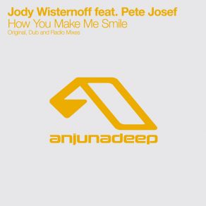 Download track How You Make Me Smile (Dub Mix) Jody Wisternoff, Pete Josef