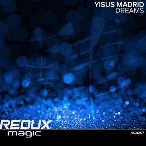 Download track Dreams (Extended Mix) Yisus Madrid