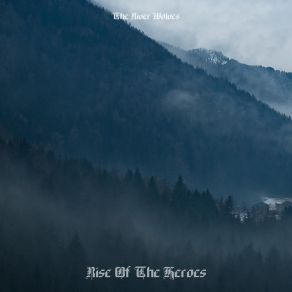 Download track Rise Of The Heroes The River Wolves