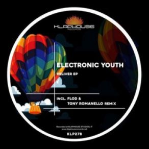 Download track Deliver (Original Mix) [Klaphouse Records] Electronic Youth