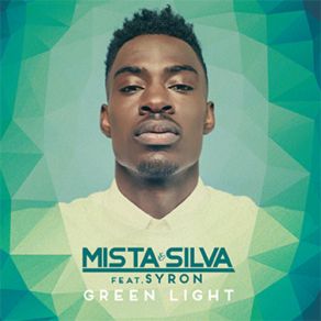 Download track Green Light Syron, Mista Silva