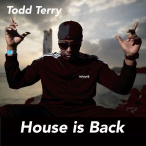 Download track House Is Back Todd Terry