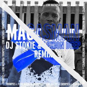 Download track Magasman (DJ Stokie & Loxion Deep Remix / Edit) Lebo MathosaDj Stokie