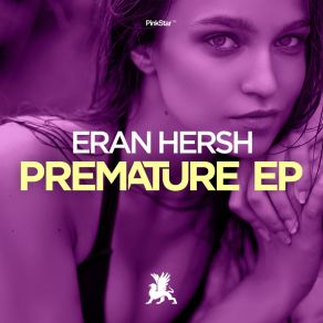 Download track Premature Eran Hersh