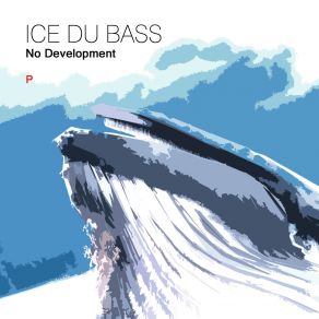 Download track No Development (Original Mix) ICE DU BASS