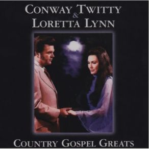 Download track The Big Man Above Conway Twitty, Loretta Lynn