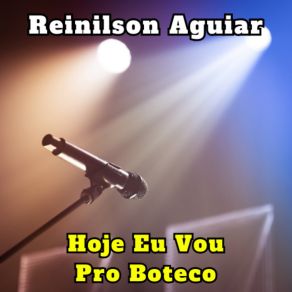 Download track Hoje Eu Vou Pro Boteco REINILSON AGUIAR