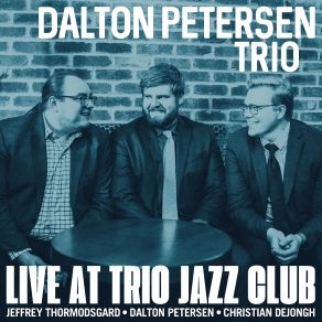 Download track Whisper (Live) Dalton Petersen Trio