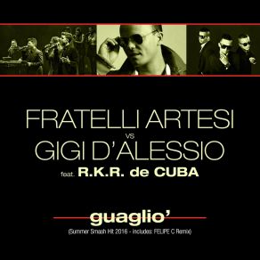 Download track Guaglio' (Felipe C Remix) Fratelli ArtesiR. K. R. De Cuba