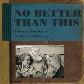 Download track No Better Than This John Mellencamp