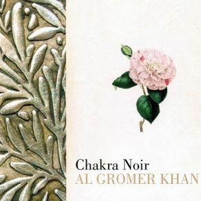 Download track Chakra Noir Al Gromer Khan