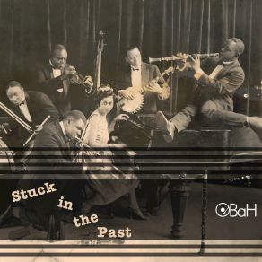 Download track Stuck In'the Past OBaH