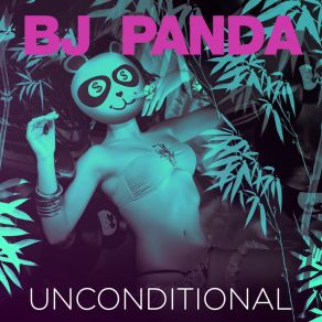 Download track Unconditional (Instrumental) BJ PandaΟΡΓΑΝΙΚΟ