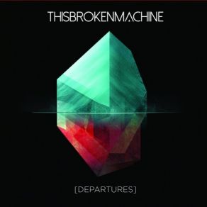 Download track Departing This Broken Machine