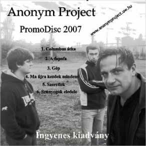 Download track Anonym Project - Ma Ujra Kezdek Mindent (2007) Anonym Project