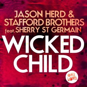 Download track Wicked Child (Stevie Mink Remix) Sherry St. Germain, Jason Herd, Stafford BrothersStevie Mink