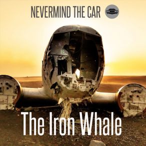 Download track The Iron Whale, Pt. 2 Nevermind The Car