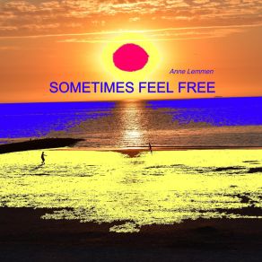 Download track Sometimes Feel Free Anne Lemmen