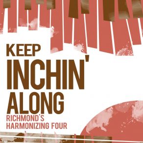 Download track Keep Inchin' Along Richmond's Harmonizing Four