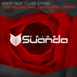 Download track The Calling (Denis Kenzo Intro Mix) Clare Stagg, Kayat