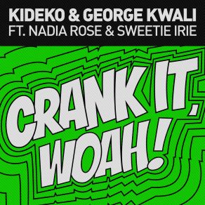 Download track Crank It (Woah!) (Toddla T & Coco Remix) KidekoToddla T, Sweetie Irie, George Kwali, Nadia Rose