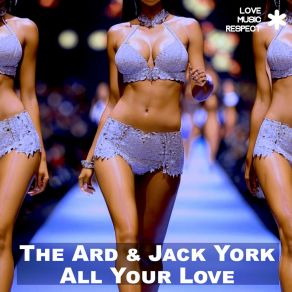 Download track All Your Love (Disco Mix) Jack York