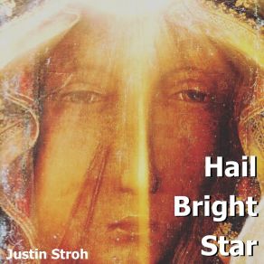 Download track Transfiguration Hymn Justin Stroh