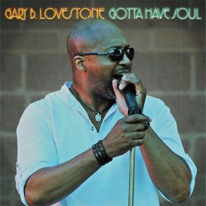 Download track Gotta Have Soul Gary B. Lovestone