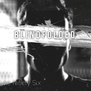 Download track Blindfolded Syke Ninety Six