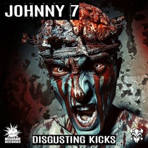 Download track Disgusting Kicks Johnny 7MC M-Core