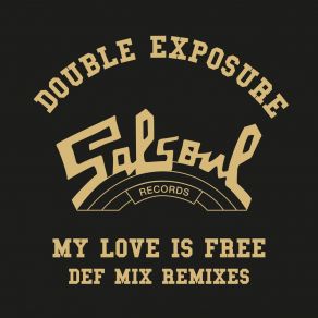 Download track My Love Is Free (David Morales Classic Def Mix) Double Exposure